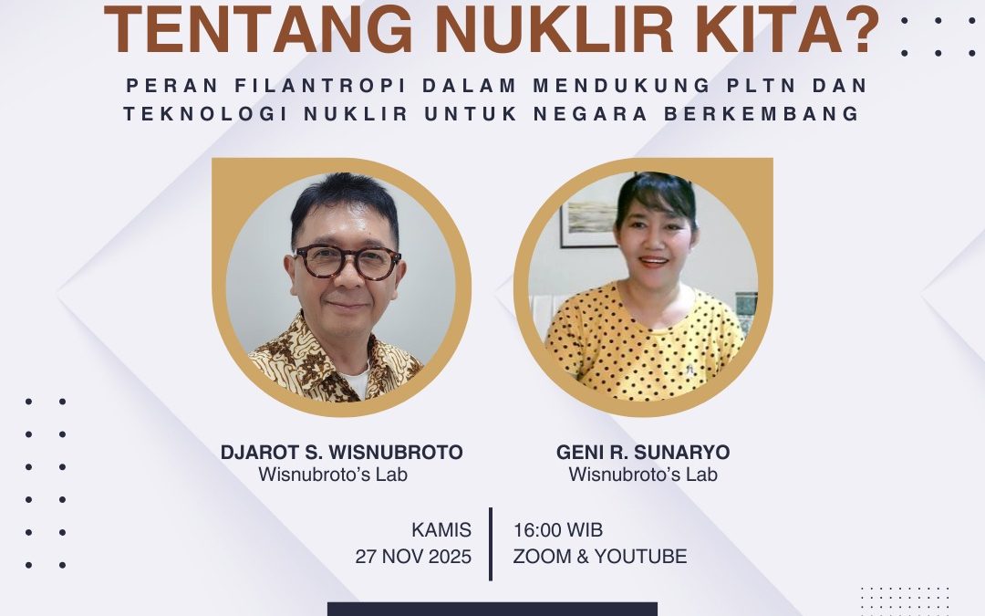 ⚛Webinar HIMNI: “Apa Kata Dunia tentang Nuklir Kita?”