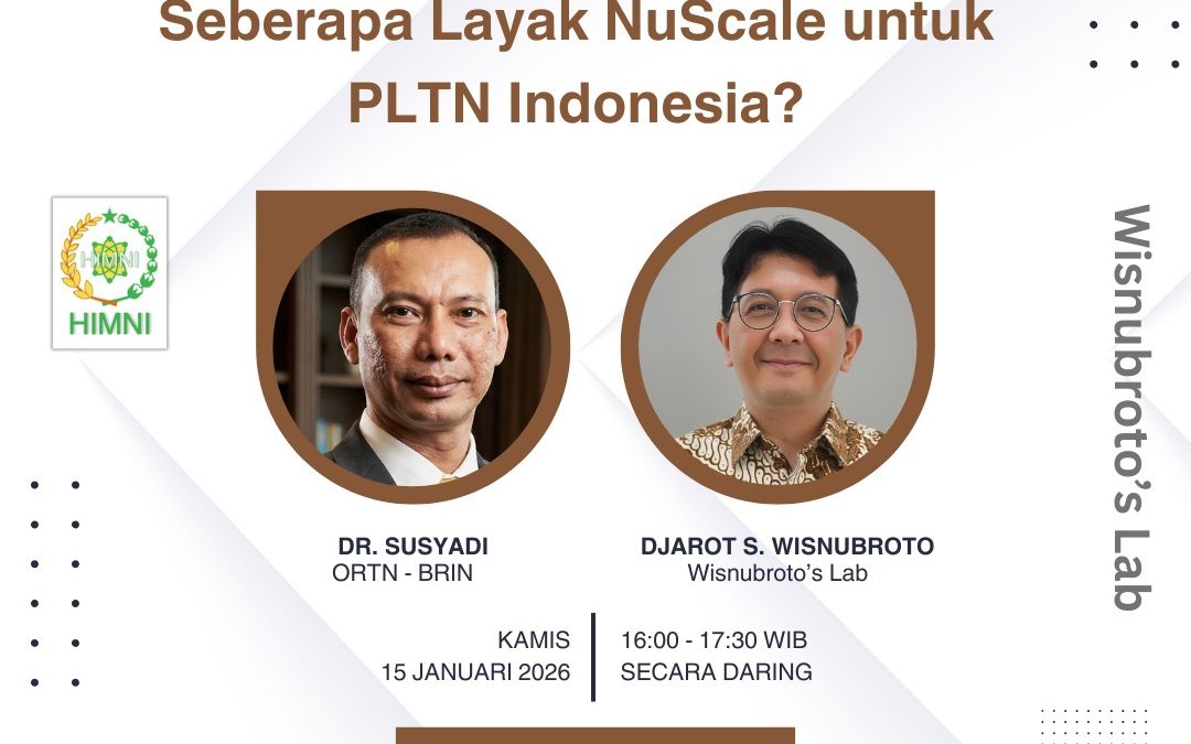⚛Webinar HIMNI: “Teknologi SMR Amerika Serikat: Seberapa Layak NuScale untuk PLTN Indonesia?”