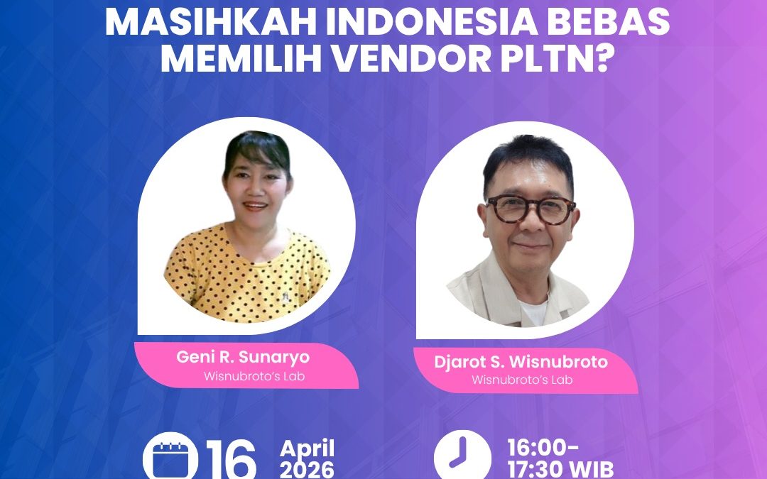 Jebakan Geopolitik ART 2026: Masihkah Indonesia Bebas Memilih Vendor PLTN?